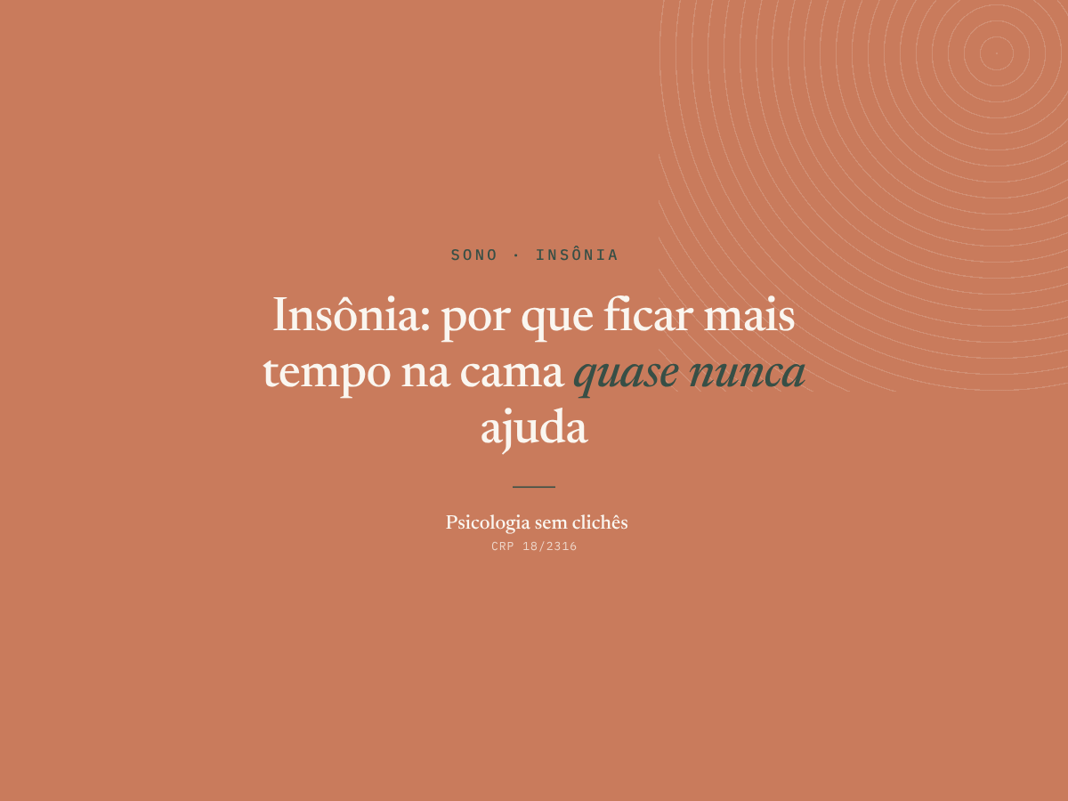 Insônia: Por que ficar mais tempo na cama quase nunca ajuda
